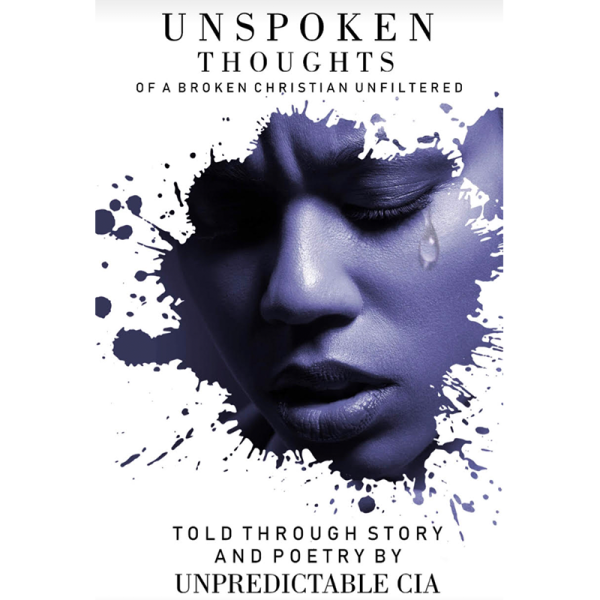 "Unspoken Thoughts Of A Broken Christian, Unfiltered"